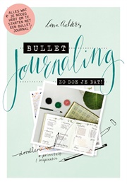 Bullet Journaling Zo Doe Je Dat (Lona Aalders)