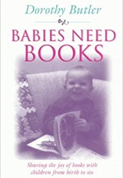 Babies Need Books (Dorothy Butler)