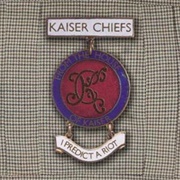 I Predict a Riot - Kaiser Chiefs