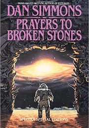 Prayers to Broken Stones (Dan Simmons)