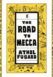 The Road to Mecca (Athol Fugard)