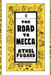 The Road to Mecca (Athol Fugard)