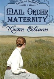Mail Order Maternity (Brides of Beckham, #6) (Kirsten Osbourne)
