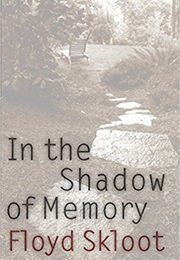 In the Shadow of Memory (Floyd Skloot)