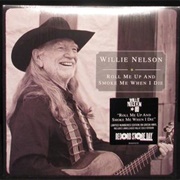 Roll Me Up-Willie Nelson