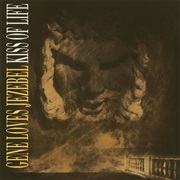 Gene Loves Jezebel- Kiss of Life