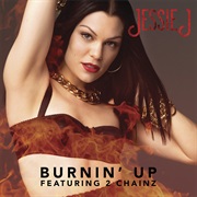Burnin' Up - Jessie J Ft.  2 Chainz