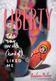 Liberty: The Spy Who (Kind Of) Liked Me (Andrea Portes)