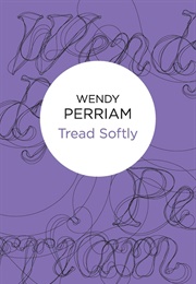 Tread Softly (Wendy Perriam)
