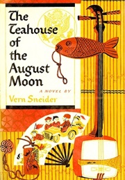 The Teahouse of the August Moon (Vern Sneider)