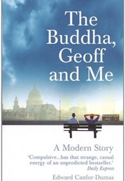 The Buddha, Geoff and Me (Edward Camfor-Dumas)