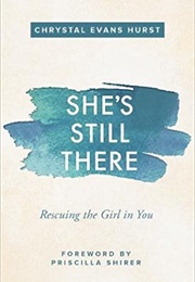 She's Still There (Chrystal Evans Hurst)