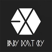 Baby Don't Cry (EXO)