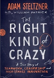 The Right Kind of Crazy (Adam Steltzner)