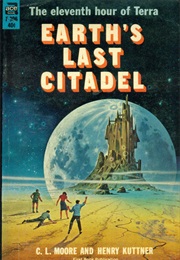 Earth's Last Citadel (C.L. Moore and Henry Kuttner.)