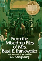From the Mixed-Up Files of Mrs. Basil E. Frankweiler (Written and Illustrated by E.L. Konigsburg)