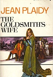 The Goldsmith&#39;s Wife (Jean Plaidy)
