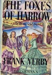 The Foxes of Harrow (Frank Yerby)