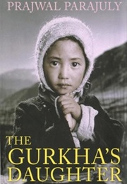 The Gurkha&#39;s Daughter (Prajwal Parajuly)