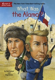 What Was the Alamo? (Pam Pollack)