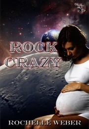 Rock Crazy (Rochelle Weber)