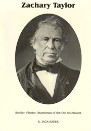 Zachary Taylor: Solder, Planter, Statesman of the Old Southwest (K. Jack Bauer)