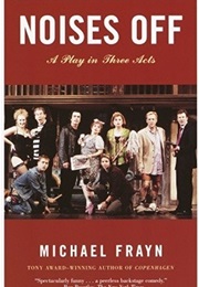 Noises Off: A Play in Three Acts (Michael Frayn)