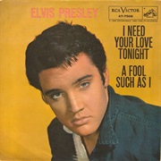 I Need Your Love Tonight - Elvis Presley