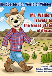The Spectacular World of Waldorf: Mr. Waldorf Travels to the Great State of Texas (Beth Ann Stifflemire, Barbara Terry)