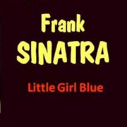 Frank Sinatra - Little Girl Blue