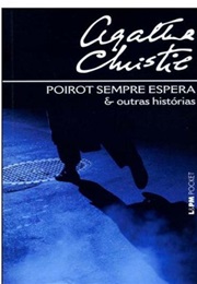 Poirot Sempre Espera E Outras Histórias (Agatha Christie)