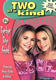 Bye-Bye Boyfriend (Two of a Kind, #14) (Judy Katschke)