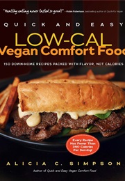 Quick and Easy Low-Cal Vegan Comfort Food (Alicia C. Simpson)