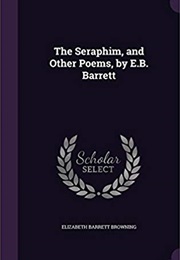 The Seraphim and Other Poems (Elizabeth Barrett Browning)