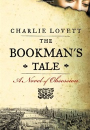 The Bookman's Tale (Charlie Lovett)