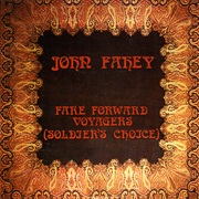 John Fahey - Fare Forward Voyagers (Soldier's Choice)