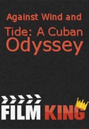 Against Wind and Tide: A Cuban Odyssey (1981) (1981)