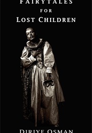 Fairytales for Lost Children (Diriye Osman)