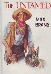 The Untamed (Max Brand/Frederick Faust)