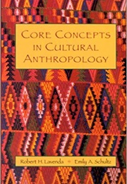 Core Concepts of Cultural Anthropology (Robert H. Lavenda)