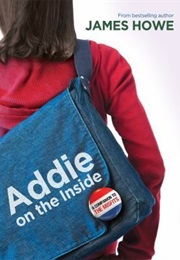 Addie on the Inside (Misfits #3) (James Howe)