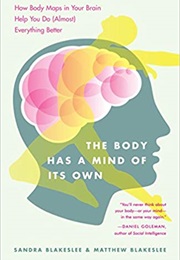 The Body Has a Mind of Its Own (Matthew Blakeslee)