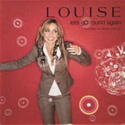 Let's Go Round Again - Louise