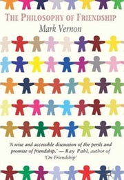 The Philosophy of Friendship (Mark Vernon)