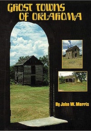 Ghost Towns of Oklahoma (John W. Morris)
