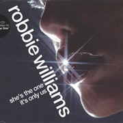She's the One / It's Only Us - Robbie Williams