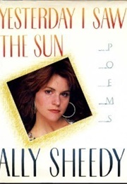 Yesterday I Saw the Sun (Ally Sheedy)