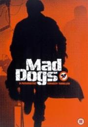 Mad Dogs