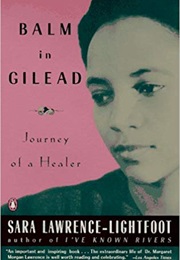 Balm in Gilead: Journey of a Healer (Sara Lawrence-Lightfoot)