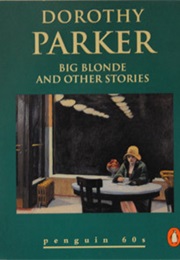 Big Blonde and Other Stories (Dorothy Parker)